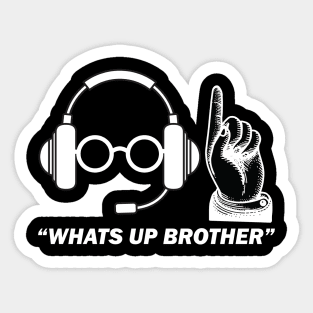 Sketch streamer whats up brother Sticker